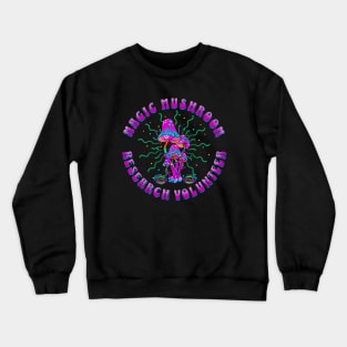 Magic Mushrooms Research Volunteer Crewneck Sweatshirt